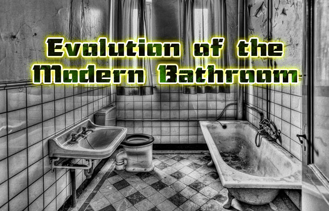 Evolution of the Modern Bathroom
