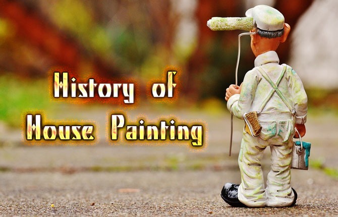 History of House Painting