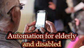 Automation for elderly and disabled