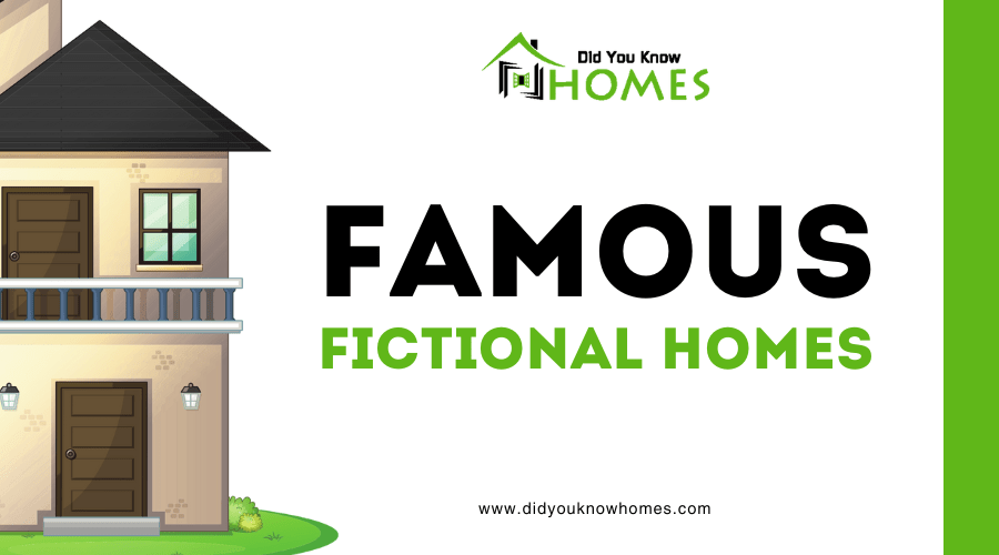 Famous Fictional Homes
