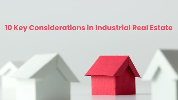 10 Key Considerations in Industrial Real Estate